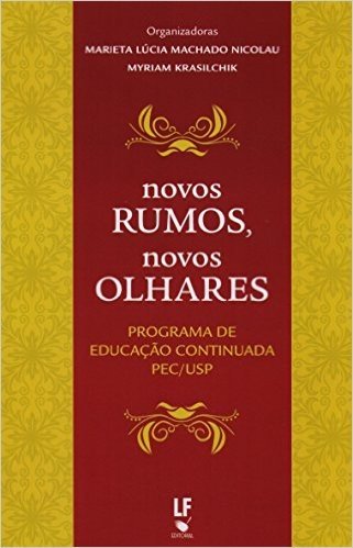 Novos Rumos, Novos Olhares : Programa De Educacao Continuada Pec/Usp.