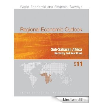 Regional Economic Outlook, April 2011: Sub-Saharan Africa - Recovery and New Risks (World Economic and Financial Surveys) [Kindle-editie]