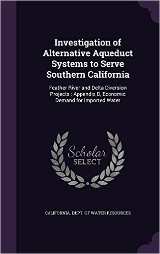 Investigation of Alternative Aqueduct Systems to Serve Southern California: Feather River and Delta Diversion Projects: Appendix D, Economic Demand for Imported Water