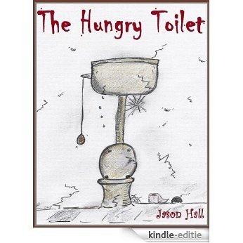 The Hungry Toilet (English Edition) [Kindle-editie]
