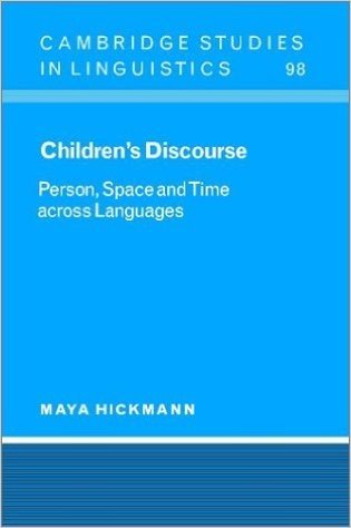 Children's Discourse: Person, Space and Time Across Languages