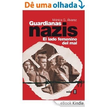 Guardianas Nazis: el lado femenino del mal (Clío crónicas de la historia) [eBook Kindle]