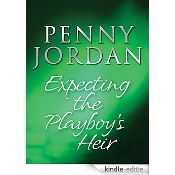 Expecting the Playboy's Heir (Mills & Boon M&B) (Jet-Set Wives, Book 2) [Kindle-editie]