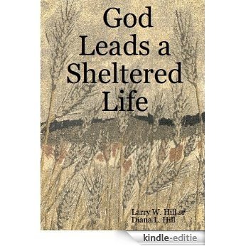 God Leads A Sheltered Life (English Edition) [Kindle-editie]
