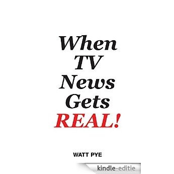 When TV News Gets REAL! (English Edition) [Kindle-editie]