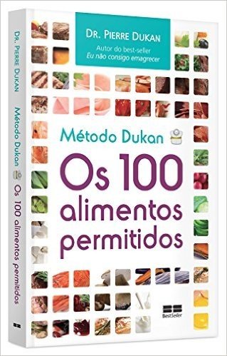 Método Dukan. Os 100 Alimentos Permitidos
