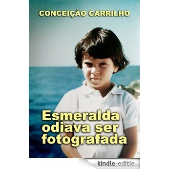 Esmeralda odiava ser fotografada (Portuguese Edition) [Kindle-editie] beoordelingen