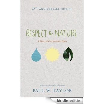 Respect for Nature: A Theory of Environmental Ethics (Studies in Moral, Political, and Legal Philosophy) [Kindle-editie]
