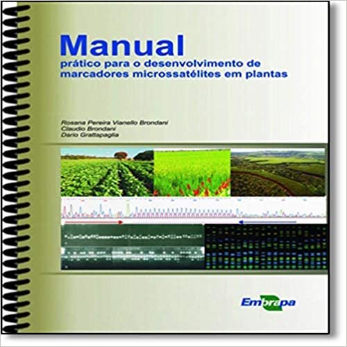 Manual Prático Para o Desenvolvimento de Marcadores Microssatélites em Plantas