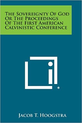 indir The Sovereignty of God or the Proceedings of the First American Calvinistic Conference