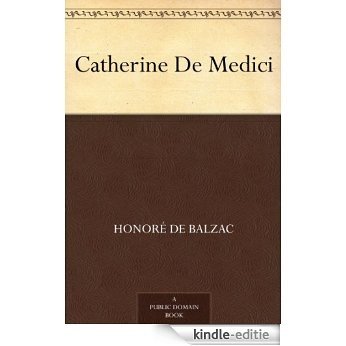 Catherine De Medici (English Edition) [Kindle-editie]