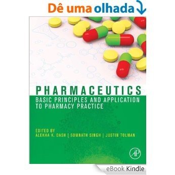 Pharmaceutics: Basic Principles and Application to Pharmacy Practice [eBook Kindle]
