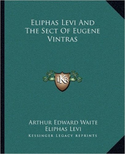 Eliphas Levi and the Sect of Eugene Vintras