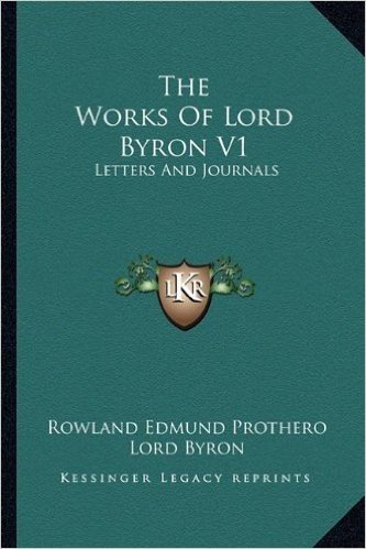 The Works of Lord Byron V1: Letters and Journals