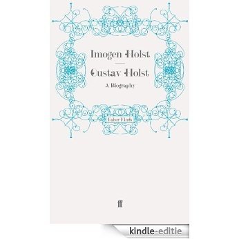 Gustav Holst: A Biography (English Edition) [Kindle-editie]