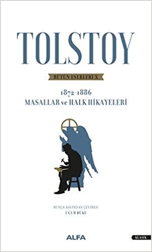 Tolstoy Bütün Eserleri 10: 1872-1886 Masallar ve Halk Hikayeleri