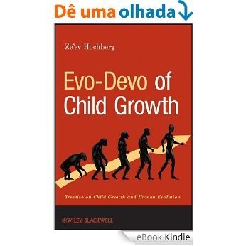 Evo-Devo of Child Growth: Treatise on Child Growth and Human Evolution [eBook Kindle] baixar