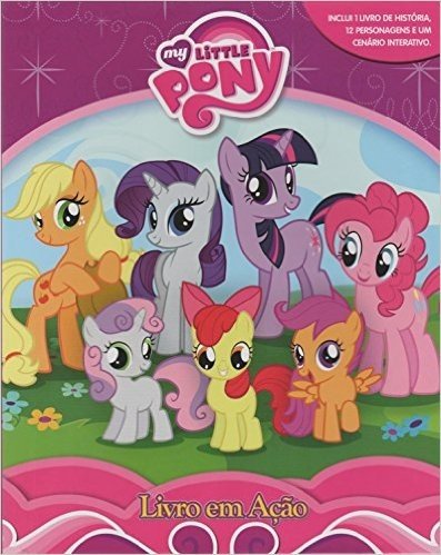 My Little Pony - Coleção Livros em Ação (+ 12 Miniaturas)