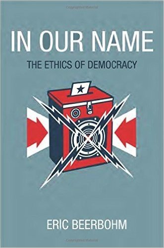 In Our Name: The Ethics of Democracy