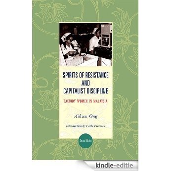 Spirits of Resistance and Capitalist Discipline, Second Edition: Factory Women in Malaysia (SUNY series in the Anthropology of Work) [Kindle-editie] beoordelingen