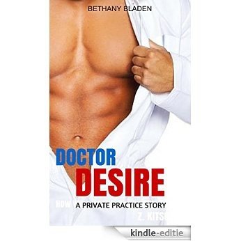 BILLIONAIRE ROMANCE: Doctor Desire (BBW Steamy Forbidden Taboo Romance MF Short Stories) (New Adult Office Boss Older Man Romance) (English Edition) [Kindle-editie]