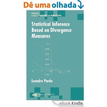 Statistical Inference Based on Divergence Measures (Statistics:  A Series of Textbooks and Monographs) [Print Replica] [eBook Kindle]