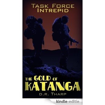 Task Force Intrepid (The Gold of Katanga Book 1) (English Edition) [Kindle-editie] beoordelingen