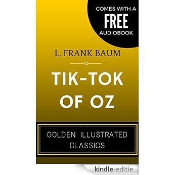 Tik-Tok of oz: By L. Frank Baum - Illustrated (Comes with a Free Audiobook) (English Edition) [Kindle-editie]