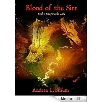 Blood of the Sire (Dragonchild Lore Book 1) (English Edition) [Kindle-editie] beoordelingen