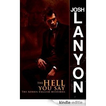 The Hell You Say (The Adrien English Mysteries Book 3) (English Edition) [Kindle-editie]
