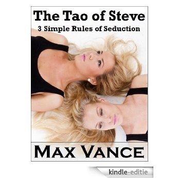 The Tao of Steve: 3 Simple Rules of Seduction (English Edition) [Kindle-editie]