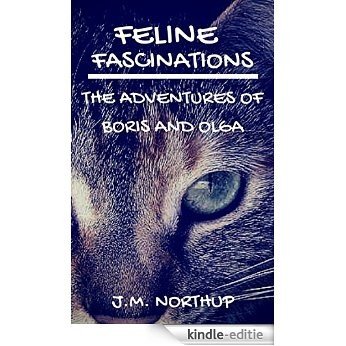 Feline Fascinations: The Adventures of Boris and Olga (English Edition) [Kindle-editie] beoordelingen