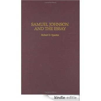 Samuel Johnson and the Essay (Contributions to the Study of World Literature) [Kindle-editie]