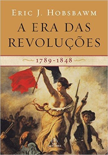 A Era das Revoluções. 1789-1848