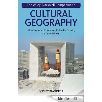 The Wiley-Blackwell Companion to Cultural Geography (Wiley Blackwell Companions to Geography) [Kindle-editie]