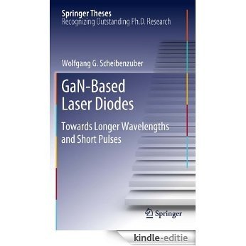 GaN-Based Laser Diodes: Towards Longer Wavelengths and Short Pulses (Springer Theses) [Kindle-editie]
