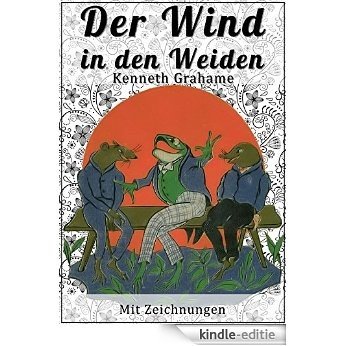 Der Wind in den Weiden: Mit Zeichnungen (Kinderbücher bei Null Papier) (German Edition) [Kindle-editie]