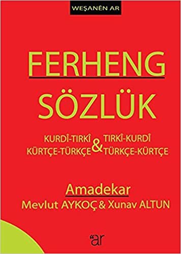 Ferheng Sözlük: Kurdi-Tırki -Tırki-Kurdi & Kürtçe-Türkçe-Türkçe-Kürtçe