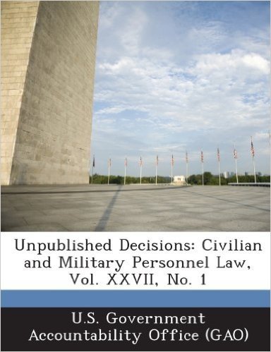 Unpublished Decisions: Civilian and Military Personnel Law, Vol. XXVII, No. 1