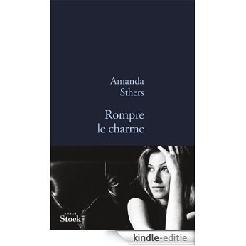 Rompre le charme (La Bleue) (French Edition) [Kindle-editie]