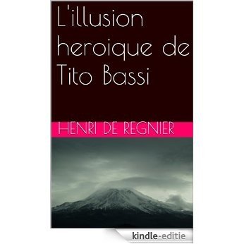 L'illusion heroique de Tito Bassi (French Edition) [Kindle-editie]