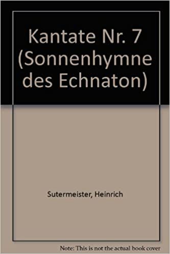 Kantate Nr. 7: Sonnenhymne des Echnaton. Männerchor (TTBB) und Instrumente. Klavierauszug.