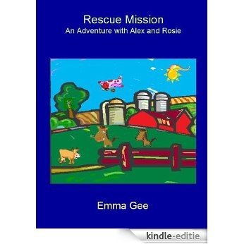 Rescue Mission-An Adventure with Alex and Rosie (English Edition) [Kindle-editie]