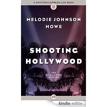Shooting Hollywood: The Diana Poole Stories [Kindle-editie]