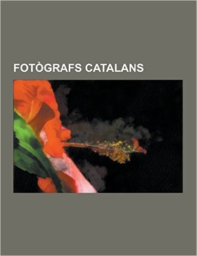 Fotografs Catalans: Fotografs Barcelonins, Xavier Miserachs I Ribalta, Ton Sirera, Joaquim Gomis I Serdanons, Pau Audouard I Deglaire, Agu