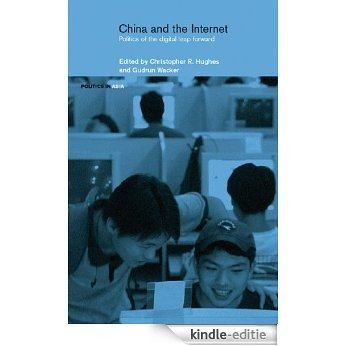 China and the Internet: Politics of the Digital Leap Forward (Politics in Asia) [Kindle-editie]