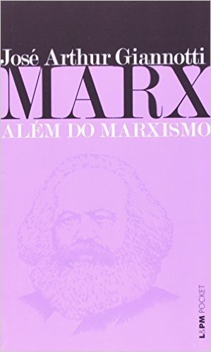 Marx. Além Do Marxismo - Coleção L&PM Pocket