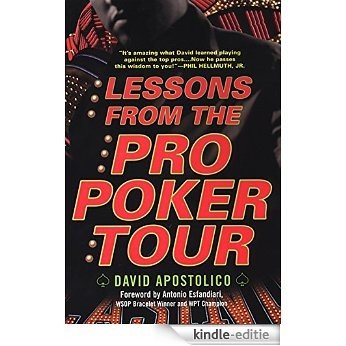 Lessons From The Pro Poker Tour: A Seat At The Table With Poker's Greatest Playe rs: A Seat at the Table with Poker's Greatest Players [Kindle-editie]
