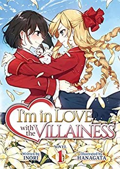 I'm in Love with the Villainess (Light Novel) Vol. 1 (English Edition)