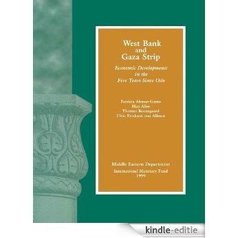 West Bank and Gaza Strip: Economic Developments in the Five Years Since Oslo [Kindle-editie]
